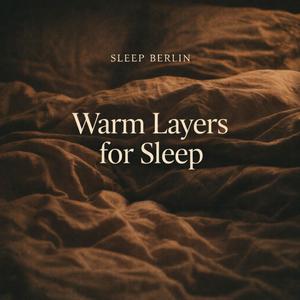 Warm Layers for Sleep