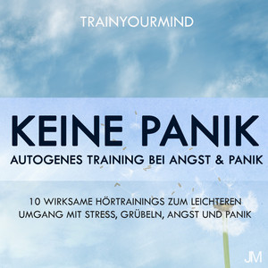 Autogenes Training: Trotz Panik unterwegs und auf Reisen (Mit Rückführung)