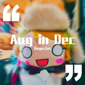 Aug in Dec