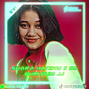 DJ SUARA HATIKU X DI DUM DUM JJ STYLE MAMAN FVNDY