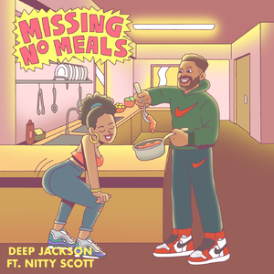 Missing No Meals (feat. Nitty Scott)