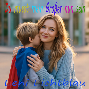 Du musst mein Großer nun sein