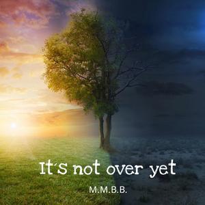 It´s Not over Yet
