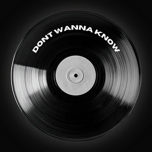Dont Wanna Know