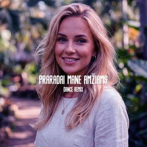 Praradai Mane Amžiams (Dance Remix)