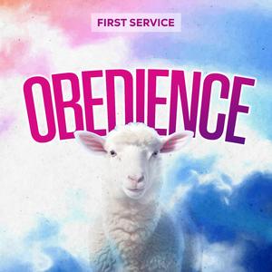 OBEDIENCE PART 1 (FIRST SERVICE)