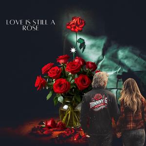 Love is Still a Rose