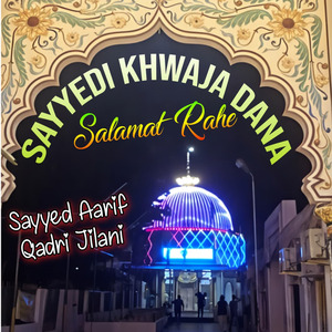 Sayyedi Khwaja Dana Salamat Rahe