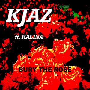 Bury the Rose (feat. Kalina)