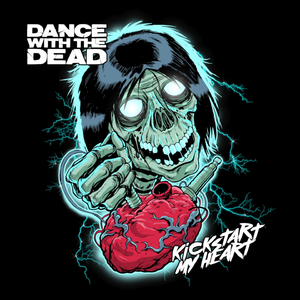 Kickstart My Heart (Dance With The Dead Remix)