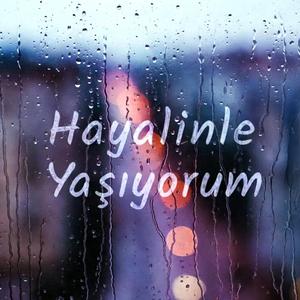 Hayalinle Yaşıyorum