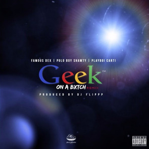 Geek on a ***** (Remix) [feat. Playboi Carti & Polo Boy Shawty]