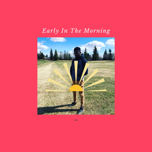 Early In The Morning