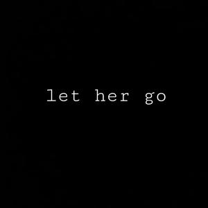 let her go