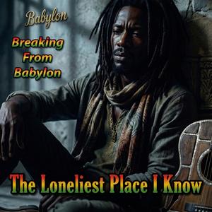 The Loneliest Place I Know