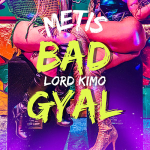 BAD GYAL (feat. Lord Kimo)