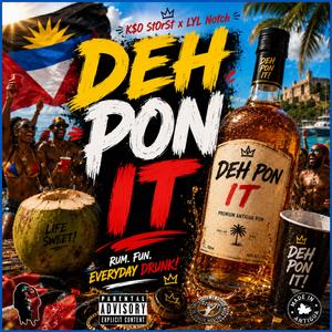 Deh Pon it (feat. LYL Notch)