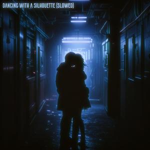 dancing with a silhouette (slowed)
