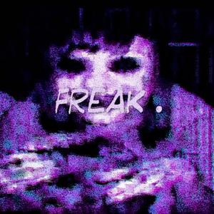 FREAKKK