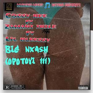 BIG NXASH (OPOTOYI 111)