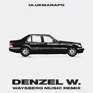Denzel W. (Waysberg Music Remix)