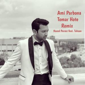 Ami Parbona Tomar Hote Remix (feat. Tahsan) (Remix) (Remix)