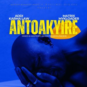 Antoakyire (Tribute Song)
