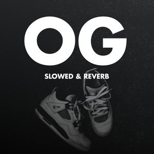 OG (Slowed & Reverb)
