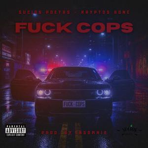 Fvck Cops (feat. Sucios Poetas, Hunter, G Paw & Kryptos Bone)