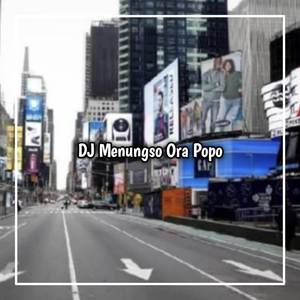 DJ GUSTI TULUNG AKU IKLAS ORA POPO AKU SENG GEMATI AKU SENG NRESNANI - MENUNGSO ORA TOTO