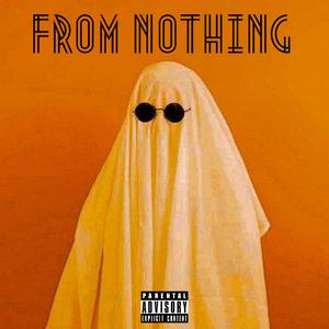 FROM NOTHING (feat. lil chrissy)