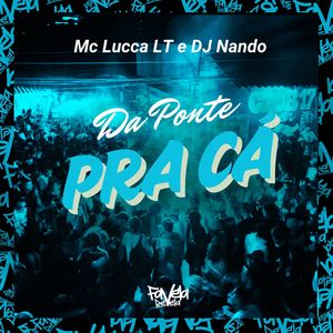 Da Ponte Pra Cá