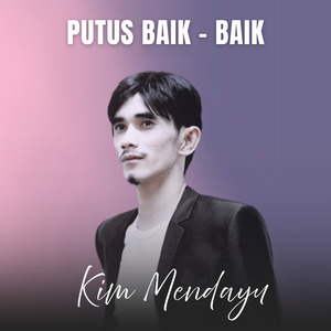 Putus Baik - Baik