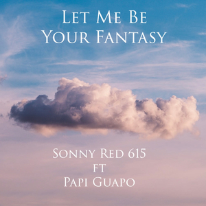 Let Me Be Your Fantasy (feat. Papi Guapo)