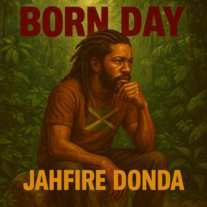 Born Day (feat. Jahfire_Donda)