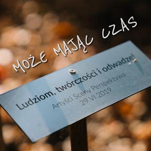 Może mając czas