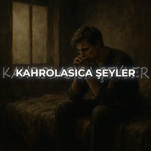 Kahrolasıca Şeyler