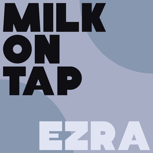 Milk on Tap