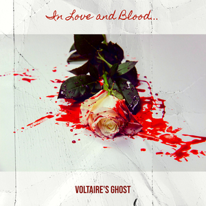 In Love and Blood...