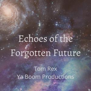 Echoes of the Forgotten Future
