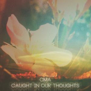 Caught In Our Thoughts