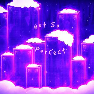 Not So Perfect (Slowed Down) (feat. Tsavorite)