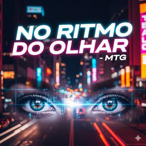 MTG - No Ritmo do Olhar