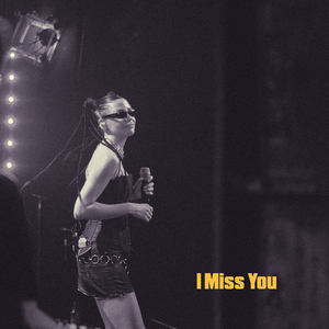 I Miss You