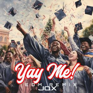 Yay Me - EDM Remix