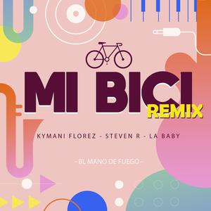 Mi Bici (feat. Steven R & La Baby Number One) (Remix Version)