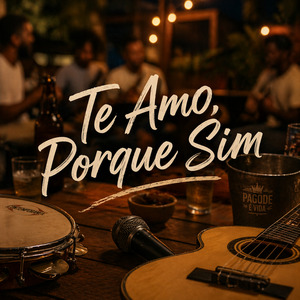 Te amo, Porque sim