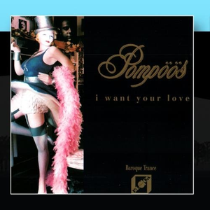 I Want Your Love (Original Mix)