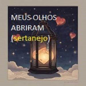 MEUS OLHOS ABRIRAM