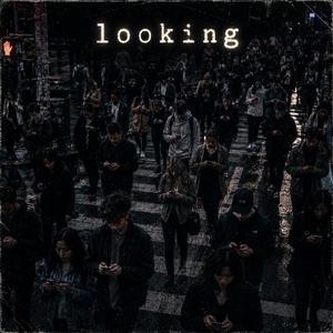 Looking
